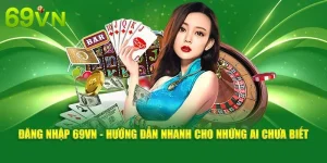 Hướng Dẫn Đăng Nhập Nhà Cái 69VN Nhanh Chóng Và Hiệu Quả Nhất