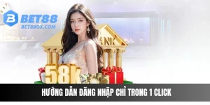 Hướng Dẫn Đăng Nhập Nhà Cái BET88 Nhanh Chóng Và An Toàn