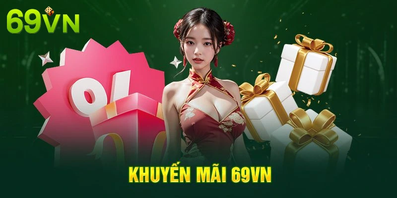 Khuyến Mãi 69VN – Mở Cửa Thành Công Cho Người Chơi Thông Minh