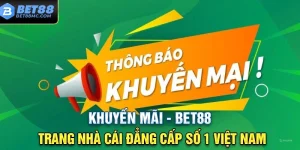 Khuyến Mãi Bet88 – Cập Nhật Ưu Đãi Hot Nhất Hiện Nay