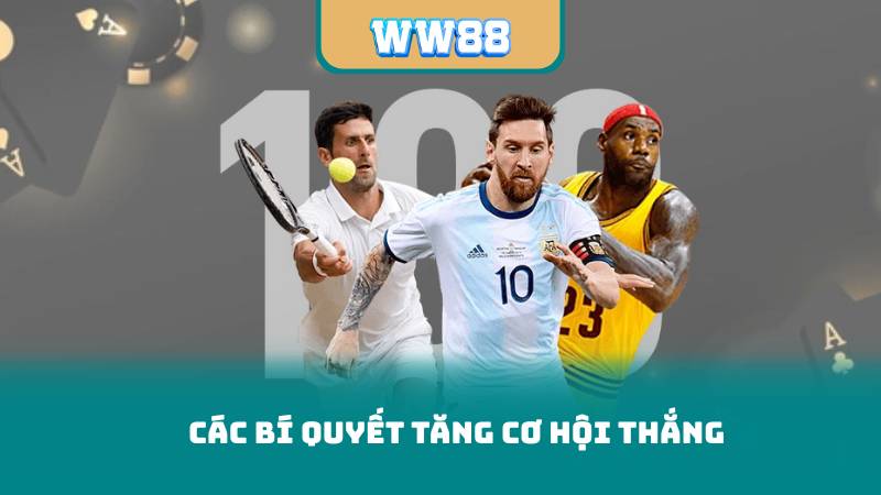 Các Bí Quyết Tăng Cơ Hội Thắng