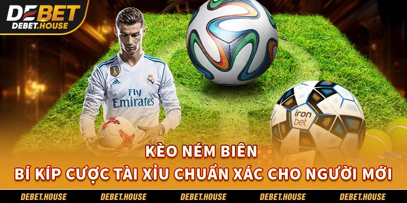 Kinh nghiệm soi kèo cược ném biên tài xỉu chuẩn xác 