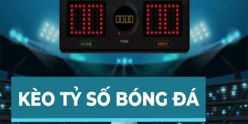 Kèo Tỷ Số – Bí Quyết Đặt Cược Chính Xác Tỷ Lệ Cao Cùng BJ88