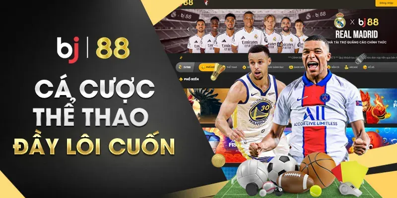 Thể thao BJ88 hấp dẫn bởi nhiều yếu tố