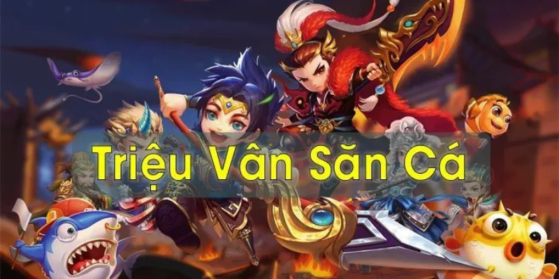 Bắn Cá Triệu Vân 99OK – Sân Chơi Đổi Thưởng Kịch Tính