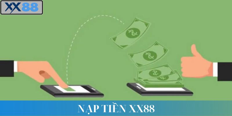 Nạp Tiền XX88 – Hỗ Trợ Nhiệt Tình, Đa Dạng Kênh Thanh Toán