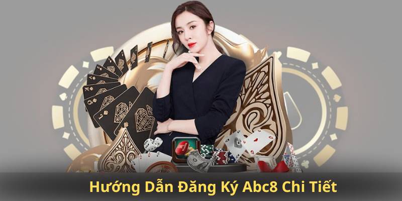 Hướng Dẫn Đăng Ký Abc8 Chi Tiết