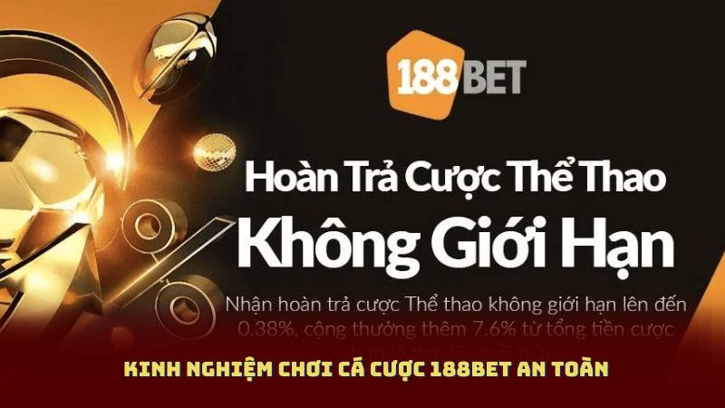 Kinh nghiệm chơi Cá Cược 188bet an toàn