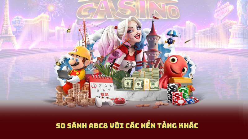 So sánh Abc8 với các nền tảng khác